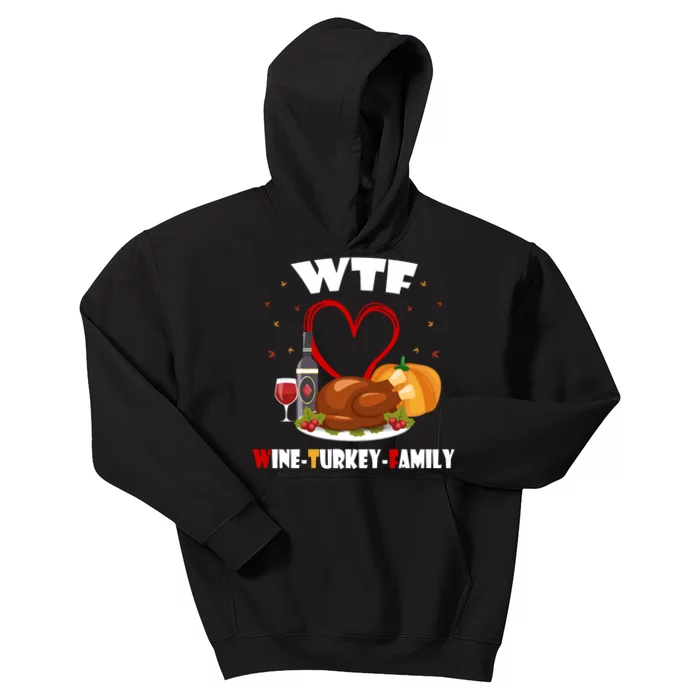 WTF Wine Turkey Family Thanksgiving Kids Hoodie