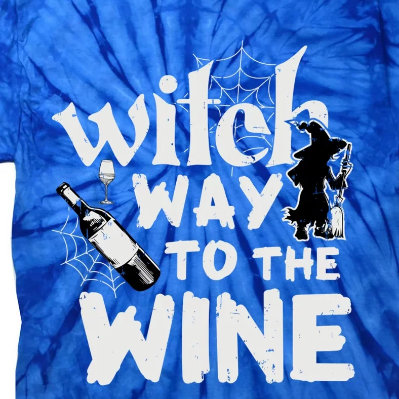 Witch Way To The Wine Funny Gift Tie-Dye T-Shirt