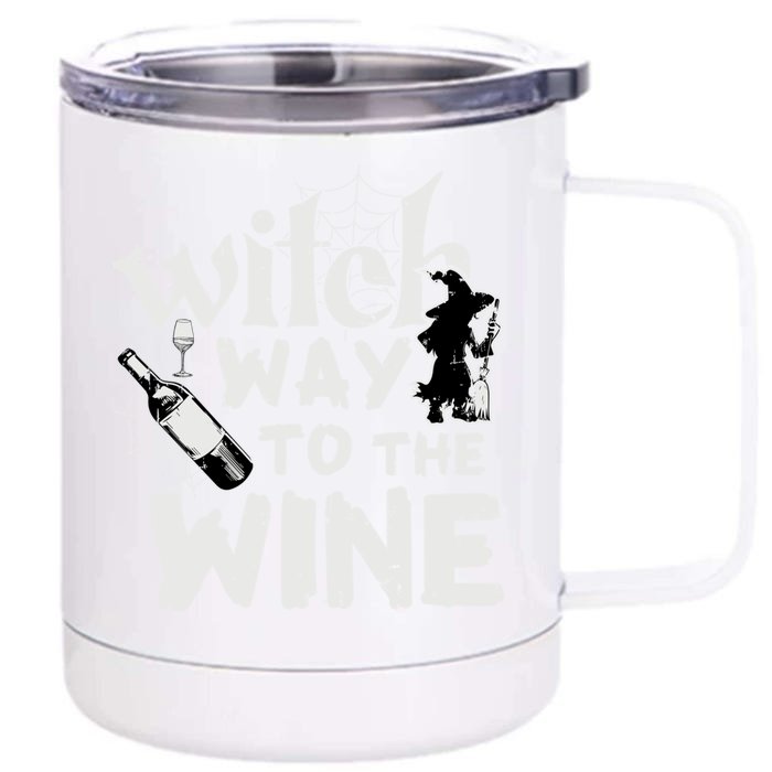 Witch Way To The Wine Funny Gift Front & Back 12oz Stainless Steel Tumbler Cup