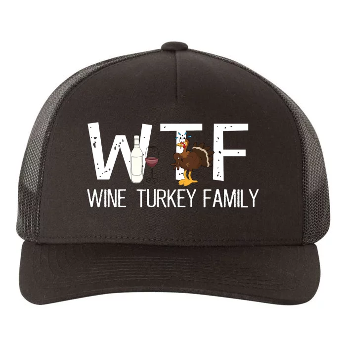 Wtf Wine Turkey Family Funny Thanksgiving Yupoong Adult 5-Panel Trucker Hat