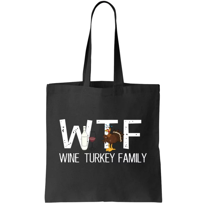 Wtf Wine Turkey Family Funny Thanksgiving Tote Bag