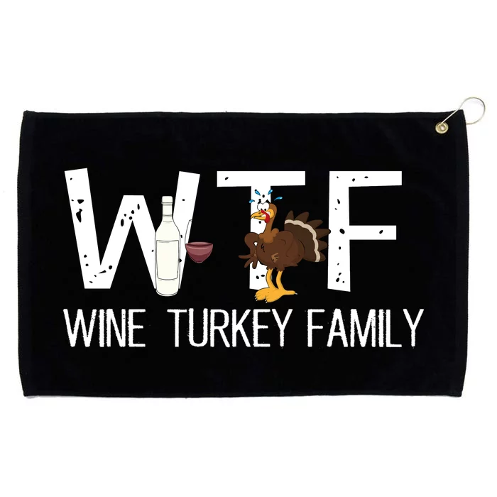 Wtf Wine Turkey Family Funny Thanksgiving Grommeted Golf Towel