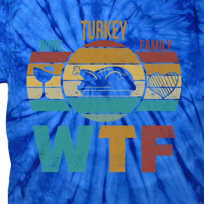 Wtf Wine Turkey Family Gift Happy Thanksgiving 2020 Funny Gift Cool Gift Tie-Dye T-Shirt