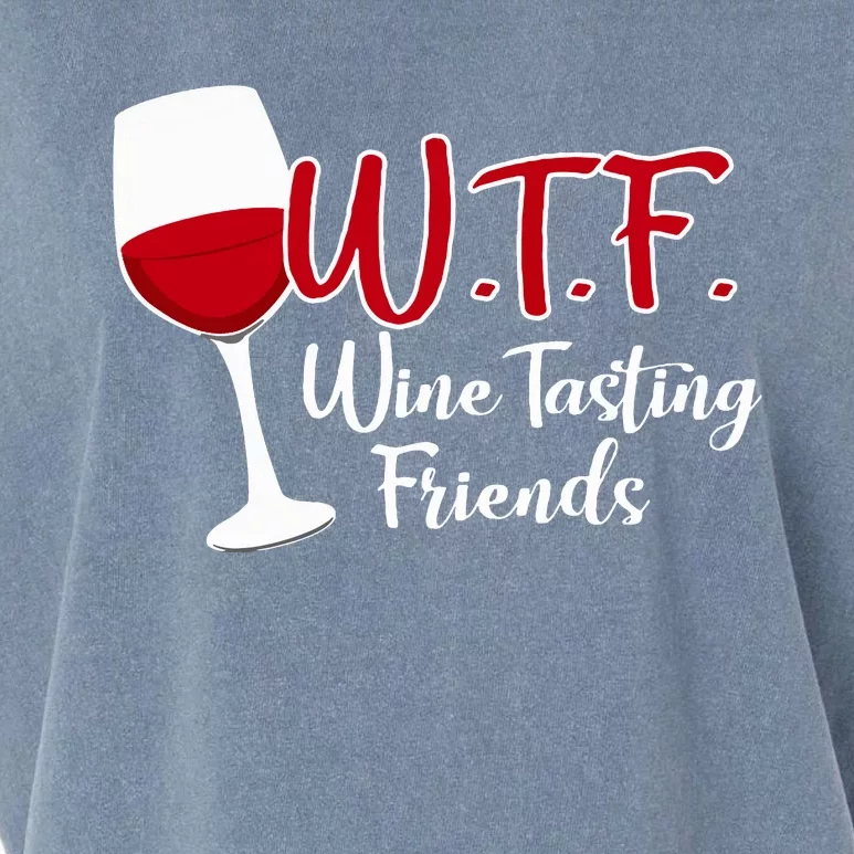 Wtf Wine Tasting Friends Drinking Gift Garment-Dyed Women's Muscle Tee