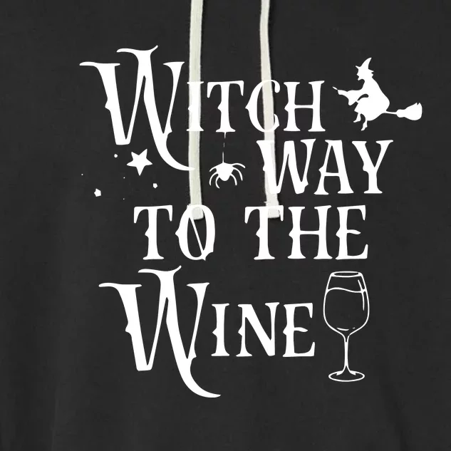 Witch Way To The Wine Funny Halloween Costume Garment-Dyed Fleece Hoodie