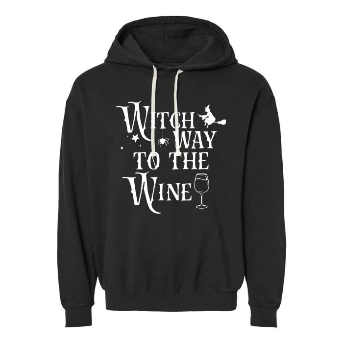 Witch Way To The Wine Funny Halloween Costume Garment-Dyed Fleece Hoodie