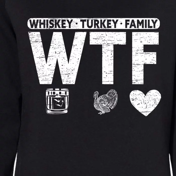 Wtf Whiskey Turkey Family Bourbon Lovers Whiskey Gift Womens California Wash Sweatshirt