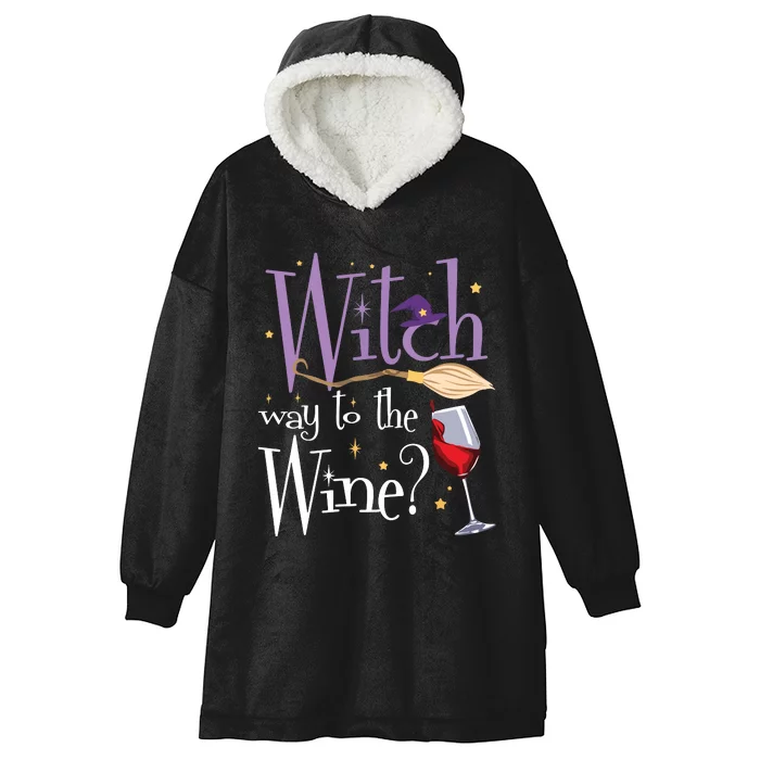 Witch Way To The Wine Halloween Drinking For Wiccan Witches Hooded Wearable Blanket