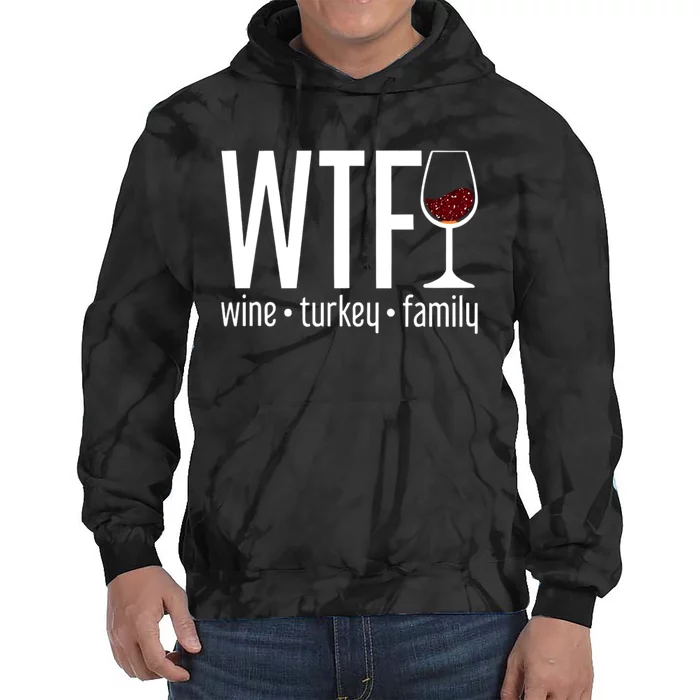 Wtf Wine Turkey Family Funny Thanksgiving Tie Dye Hoodie