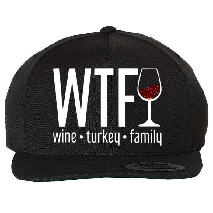 Wtf Wine Turkey Family Funny Thanksgiving Wool Snapback Cap