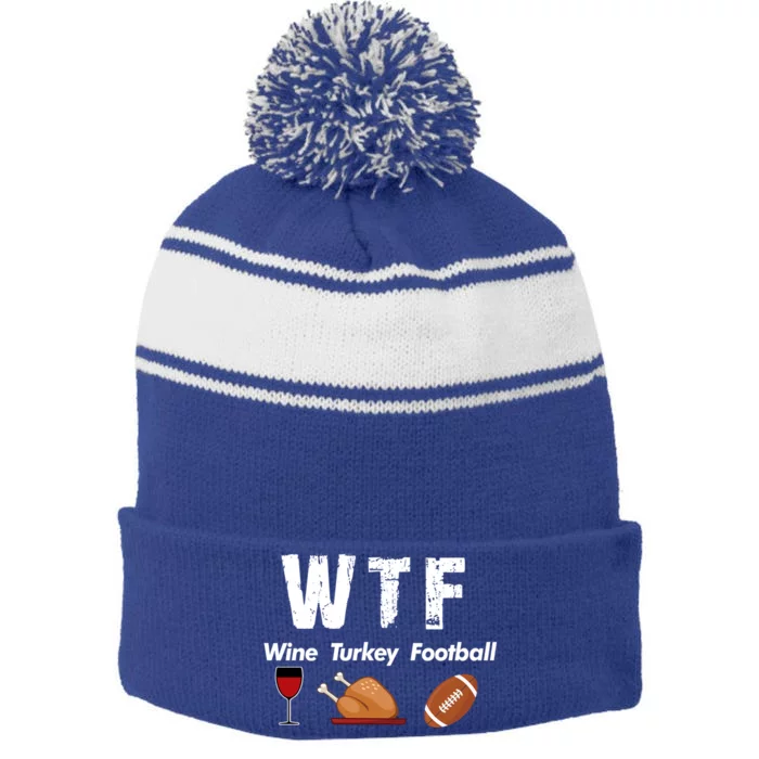 Wtf Wine Turkey Family Football Thanksgiving Party Gift Stripe Pom Pom Beanie