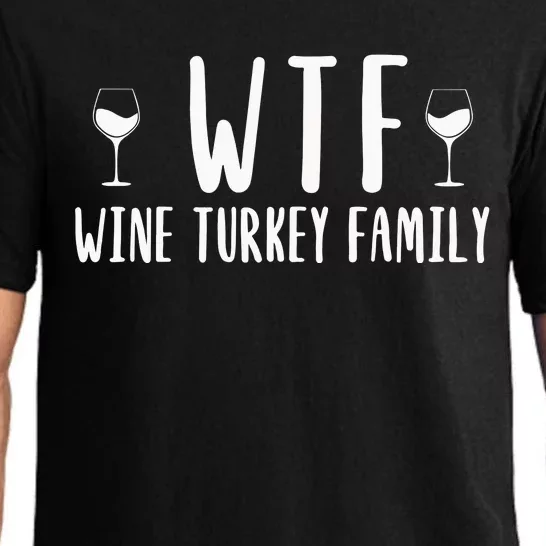 Wtf Wine Turkey Family Funny Thanksgiving Funny Holiday Wine Drink Pajama Set