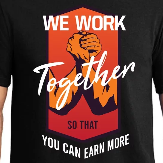 We Work Together So That You Can Earn More Pajama Set