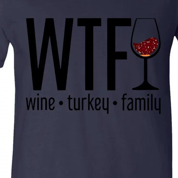 Wtf Wine Turkey Family Funny Thanksgiving V-Neck T-Shirt