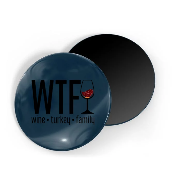 Wtf Wine Turkey Family Funny Thanksgiving Magnet