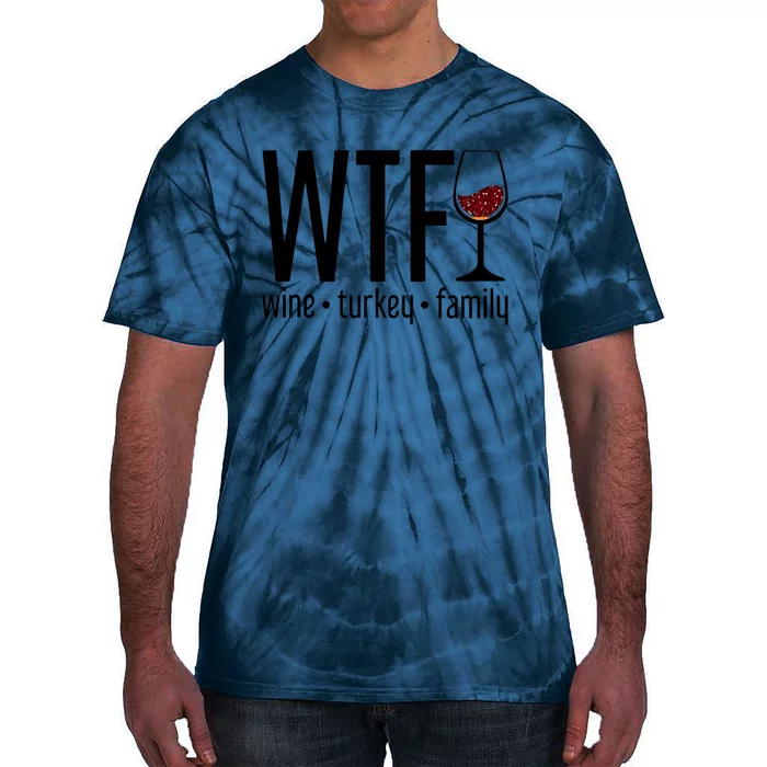 Wtf Wine Turkey Family Funny Thanksgiving Tie-Dye T-Shirt