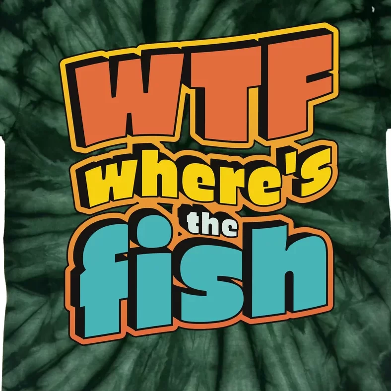 WTF Where's The Fish Funny Tie-Dye T-Shirt