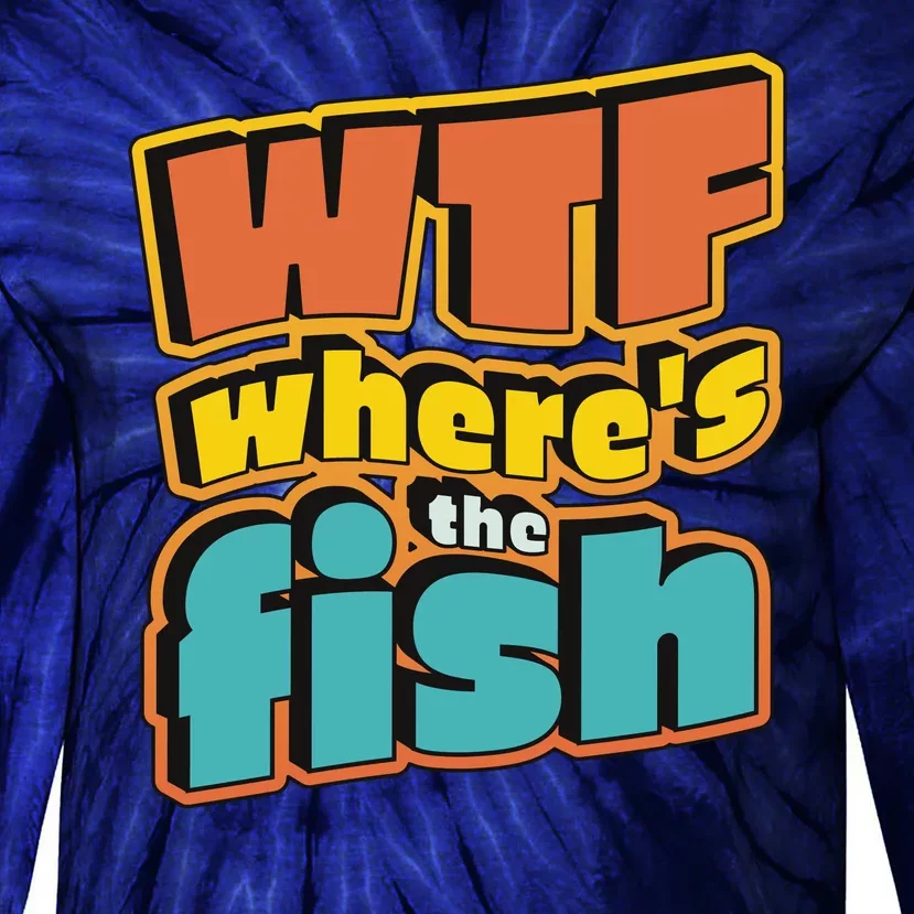 WTF Where's The Fish Funny Tie-Dye Long Sleeve Shirt