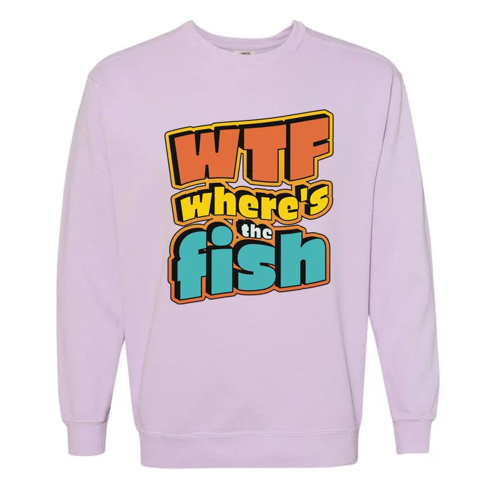 WTF Where's The Fish Funny Garment-Dyed Sweatshirt