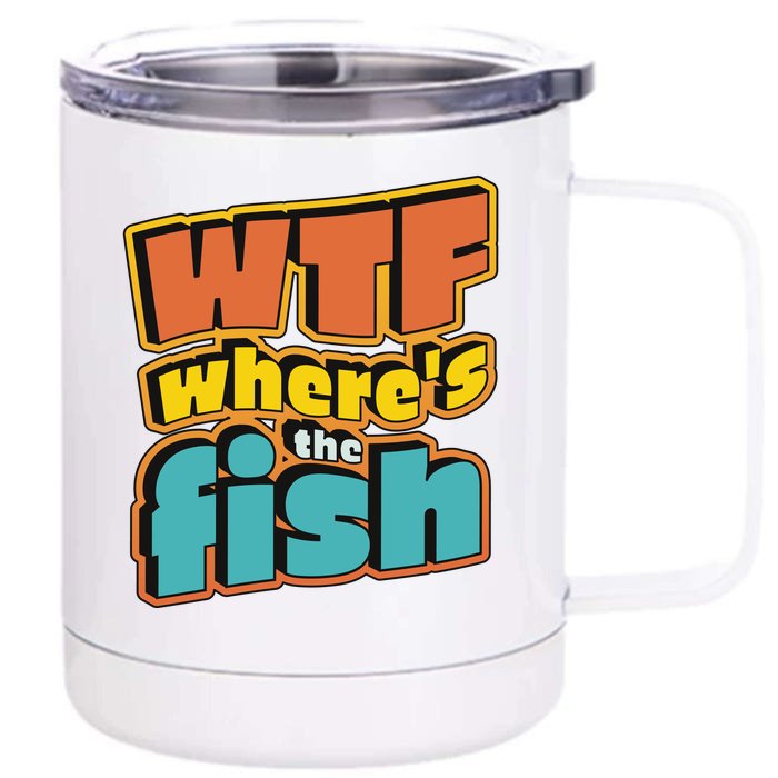 WTF Where's The Fish Funny Front & Back 12oz Stainless Steel Tumbler Cup