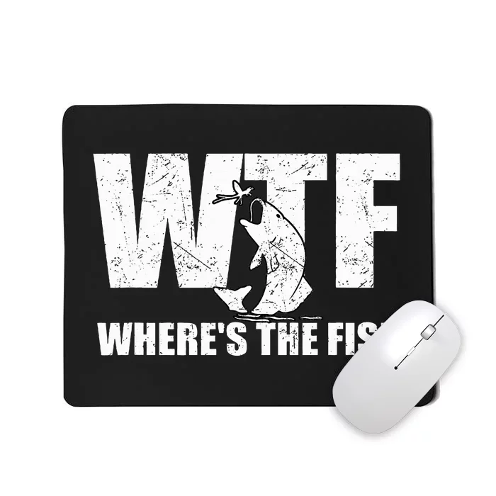 WTF Where's The Fish Funny Fishing Gifts Fathers Day Mousepad