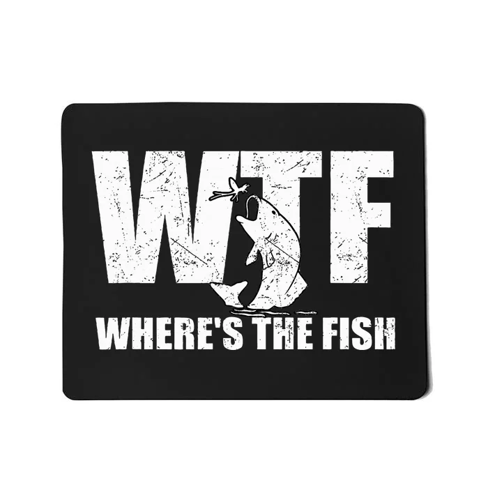 WTF Where's The Fish Funny Fishing Gifts Fathers Day Mousepad