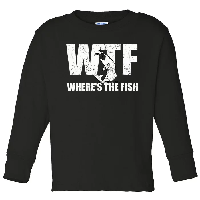 WTF Where's The Fish Funny Fishing Gifts Fathers Day Toddler Long Sleeve Shirt