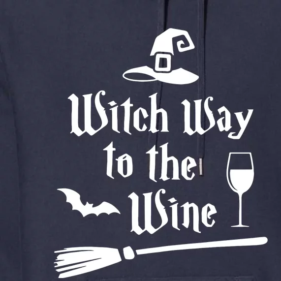 Witch Way To The Wine Funny Wine Drinking Gift Idea Premium Hoodie