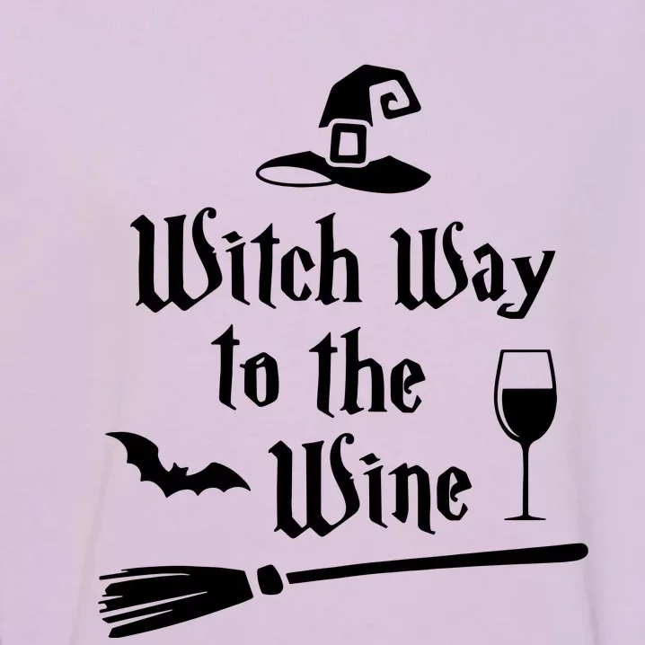 Witch Way To The Wine Funny Wine Drinking Gift Idea Garment-Dyed Sweatshirt