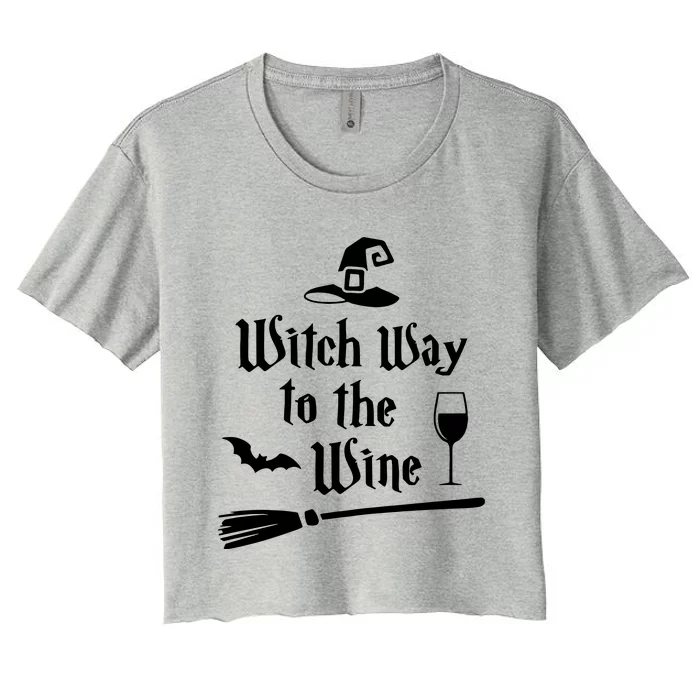 Witch Way To The Wine Funny Wine Drinking Gift Idea Women's Crop Top Tee