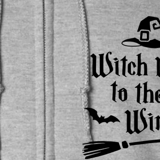 Witch Way To The Wine Funny Wine Drinking Gift Idea Full Zip Hoodie