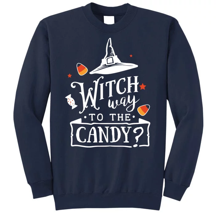 Witch Way To The Candy? Tall Sweatshirt