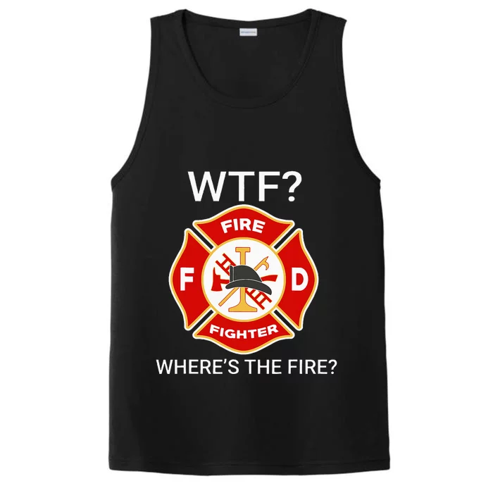 Wtf WhereS The Fire Funny Firefighter Performance Tank