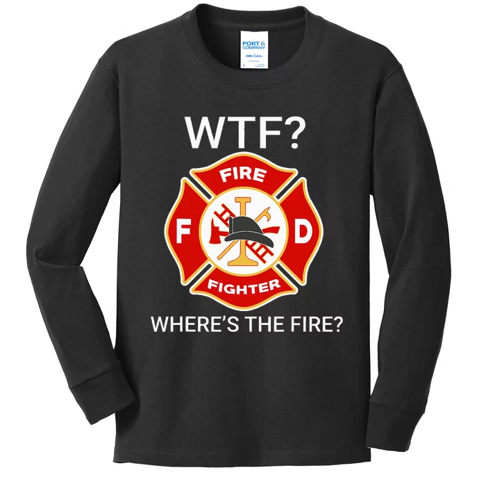 Wtf WhereS The Fire Funny Firefighter Kids Long Sleeve Shirt