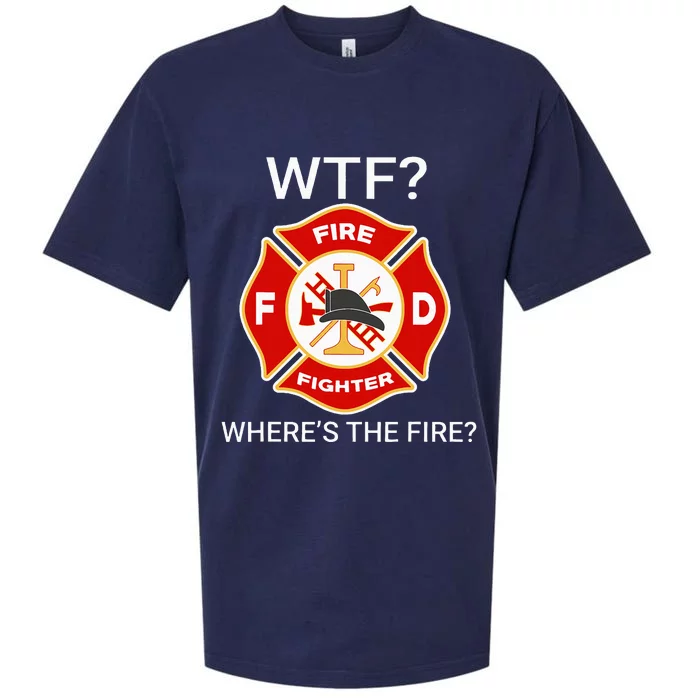 Wtf WhereS The Fire Funny Firefighter Sueded Cloud Jersey T-Shirt