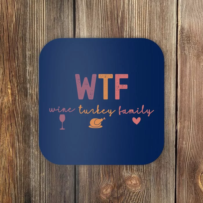 Wtf Wine Turkey Family Funny Thanksgiving Coaster