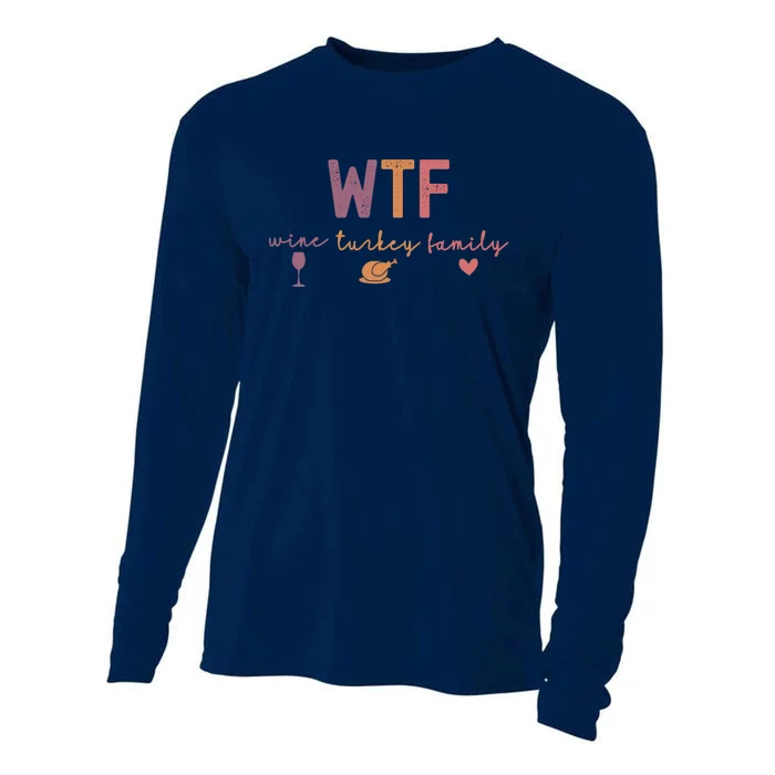 Wtf Wine Turkey Family Funny Thanksgiving Cooling Performance Long Sleeve Crew