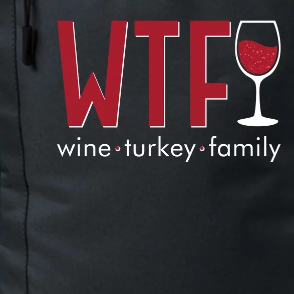 Wtf Wine Turkey Family Funny Holiday Thanksgiving Christmas Daily Commute Backpack