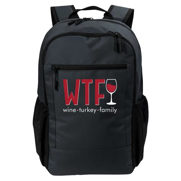 Wtf Wine Turkey Family Funny Holiday Thanksgiving Christmas Daily Commute Backpack