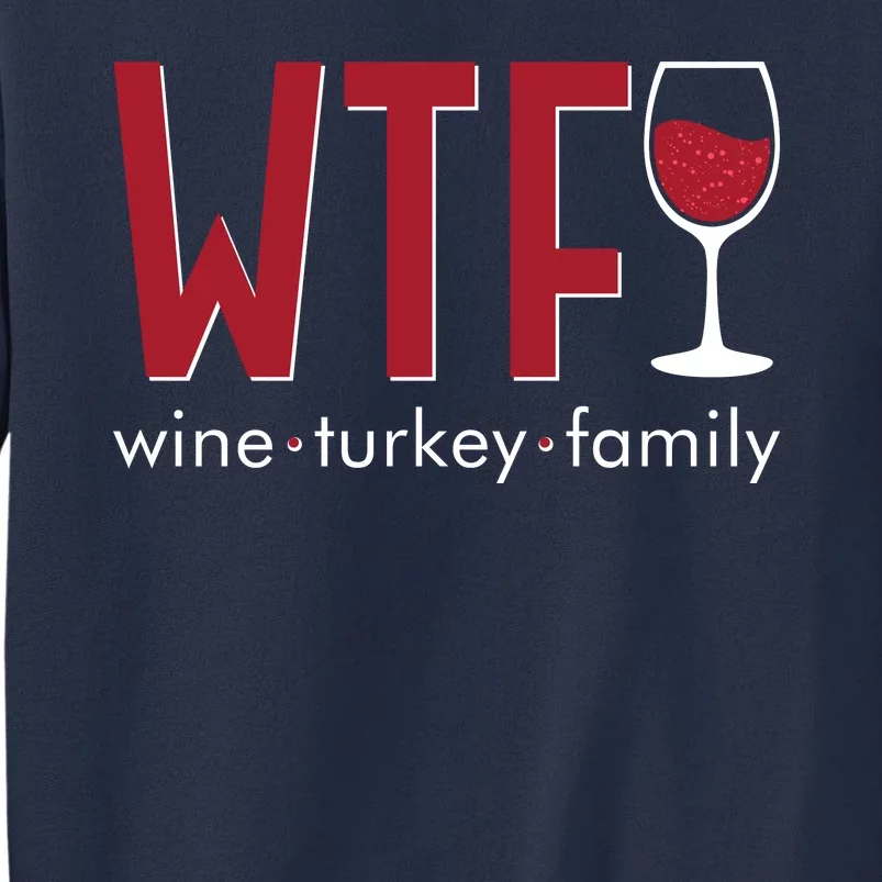 Wtf Wine Turkey Family Funny Holiday Thanksgiving Christmas Sweatshirt