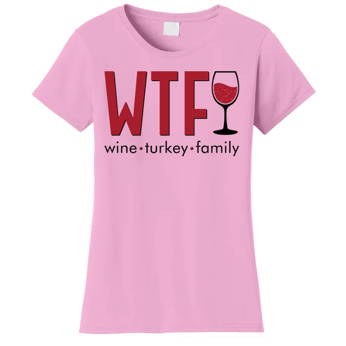 Wtf Wine Turkey Family Funny Holiday Thanksgiving Christmas Women's T-Shirt