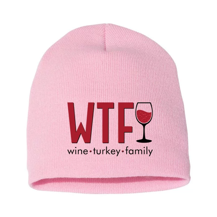 Wtf Wine Turkey Family Funny Holiday Thanksgiving Christmas Short Acrylic Beanie