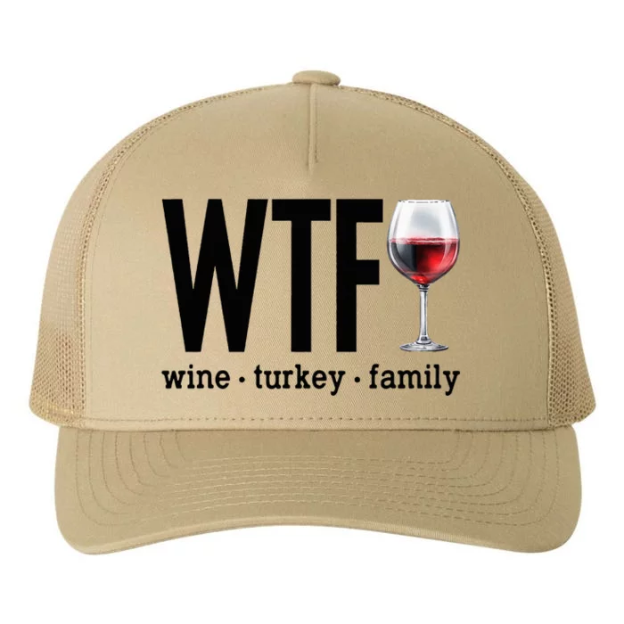 WTF Wine Turkey Family Funny Thanksgiving Yupoong Adult 5-Panel Trucker Hat