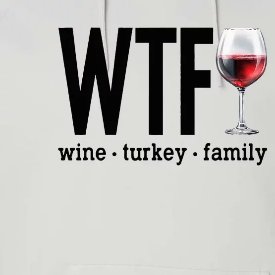 WTF Wine Turkey Family Funny Thanksgiving Performance Fleece Hoodie