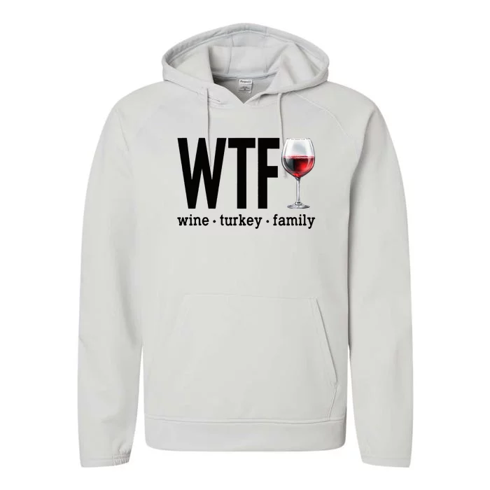 WTF Wine Turkey Family Funny Thanksgiving Performance Fleece Hoodie