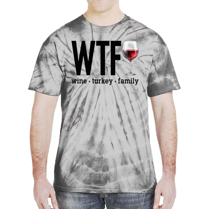 WTF Wine Turkey Family Funny Thanksgiving Tie-Dye T-Shirt