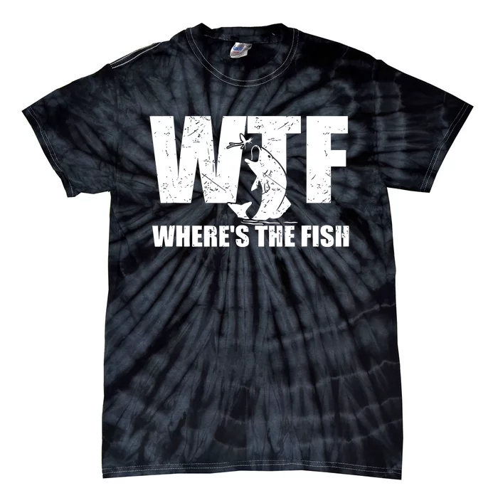 Wtf Wheres The Fish Funny Fishing Gifts Fathers Day Tie-Dye T-Shirt