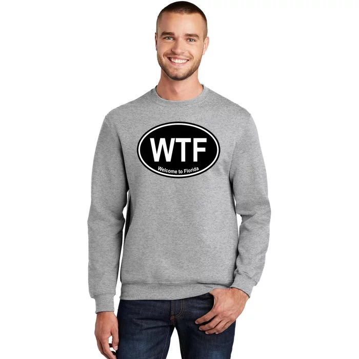 Wtf Welcome To Florida Tall Sweatshirt