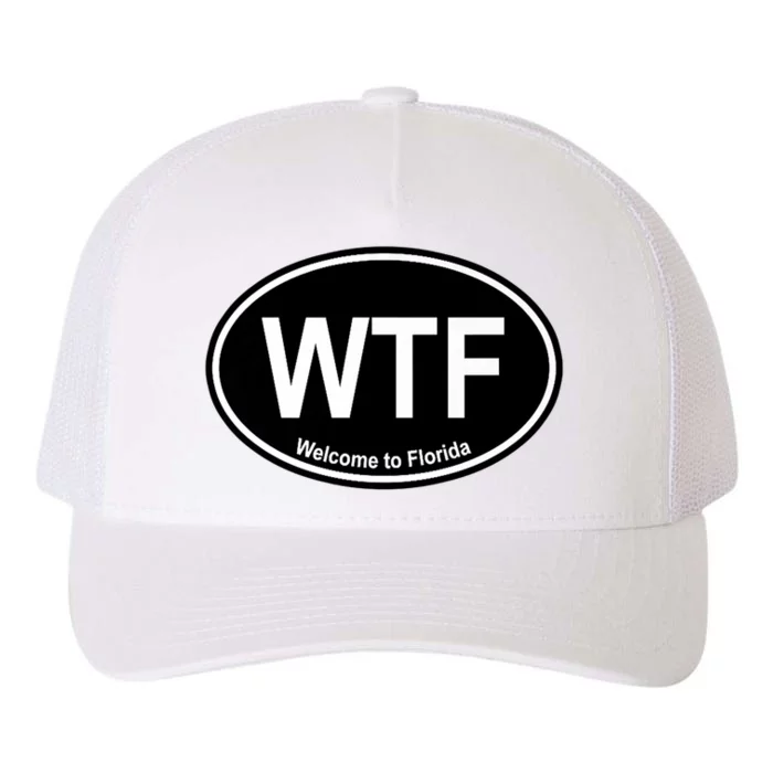 Wtf Welcome To Florida Yupoong Adult 5-Panel Trucker Hat