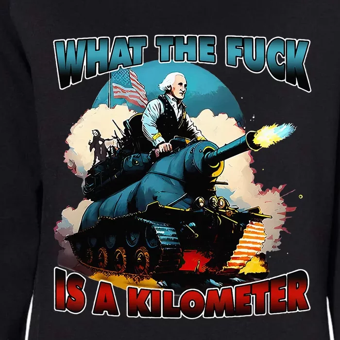 WTF What The Fuck Is A Kilometer George Washington Funny Womens California Wash Sweatshirt